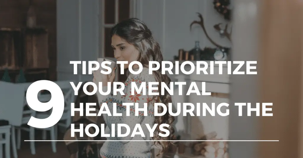 9 Tips To Prioritize Your Mental Health During The Holidays Alliance